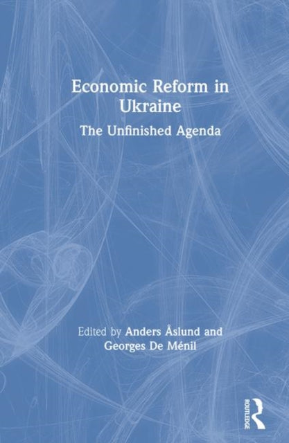 Book cover of: Economic Reform in Ukraine: The Unfinished Agenda