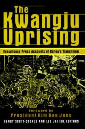 Kwangju Uprising: A Miracle of Asian Democracy as Seen by the Western and the Korean Press