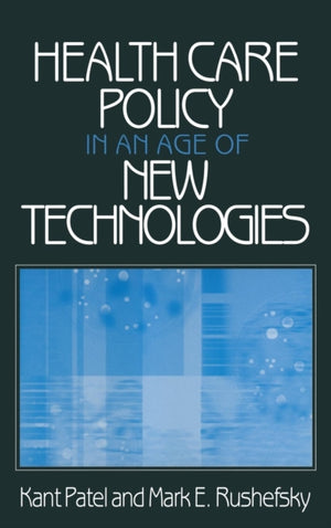 Health Care Policy in an Age of New Technologies