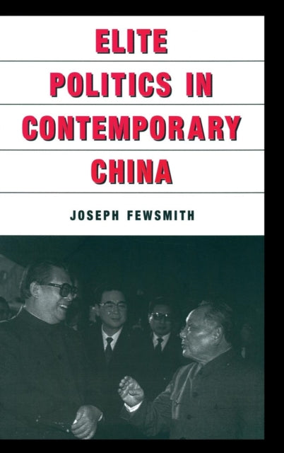 Book cover of: Elite Politics in Contemporary China. By: Joseph Fewsmith