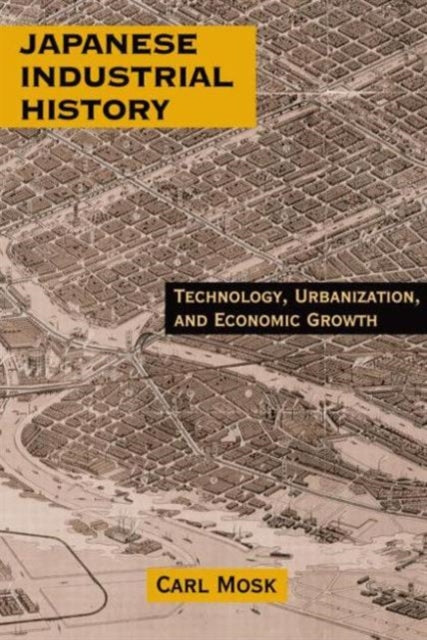 Book cover of: Japanese Industrial History. By: Carl Mosk