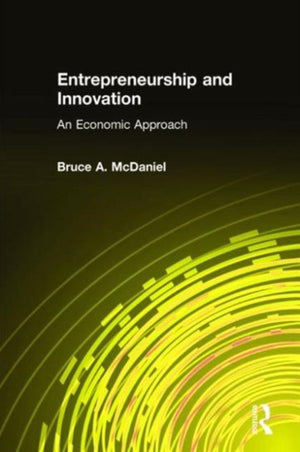 Entrepreneurship and Innovation: An Economic Approach