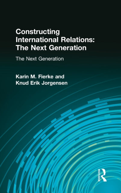 Book cover of: Constructing International Relations: The Next Generation