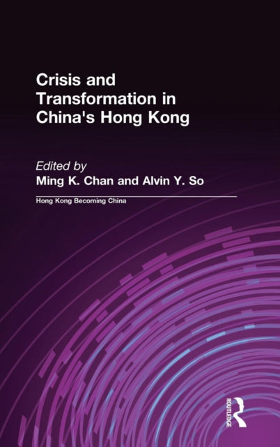 Book cover of: Crisis and Transformation in China's Hong Kong