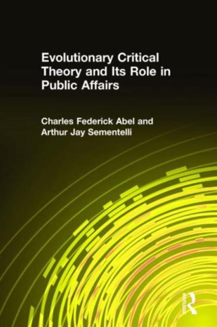 Book cover of: Evolutionary Critical Theory and Its Role in Public Affairs. By: Charles Frederick Abel