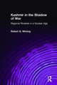 Book cover of: Kashmir in the Shadow of War. By: Robert G. Wirsing