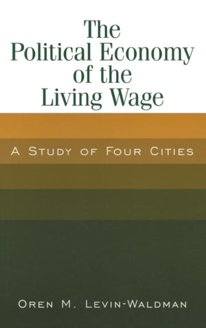 The Political Economy of the Living Wage: A Study of Four Cities