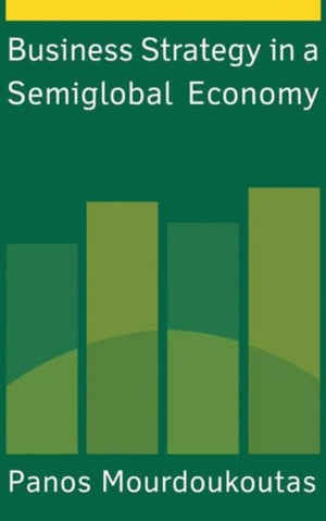 Business Strategy in a Semiglobal Economy
