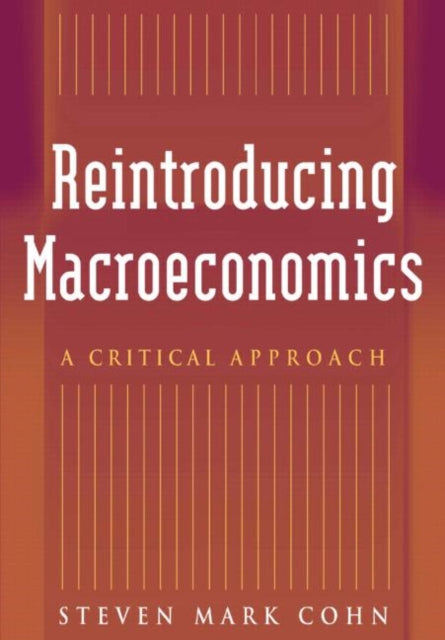 Book cover of: Reintroducing Macroeconomics. By: Steven Mark Cohn