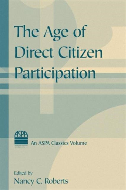 Book cover of: Age of Direct Citizen Participation. By: Nancy C. Roberts