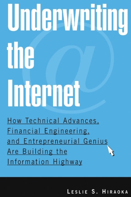 Book cover of: Underwriting the Internet. By: Leslie S. Hiraoka