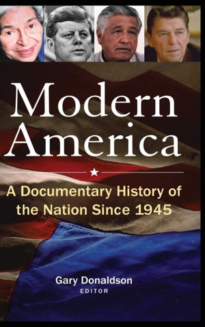 Modern America: A Documentary History of the Nation Since 1945