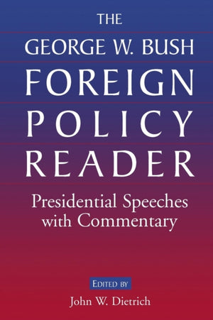 George W. Bush Foreign Policy Reader: