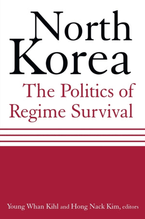 North Korea: The Politics of Regime Survival