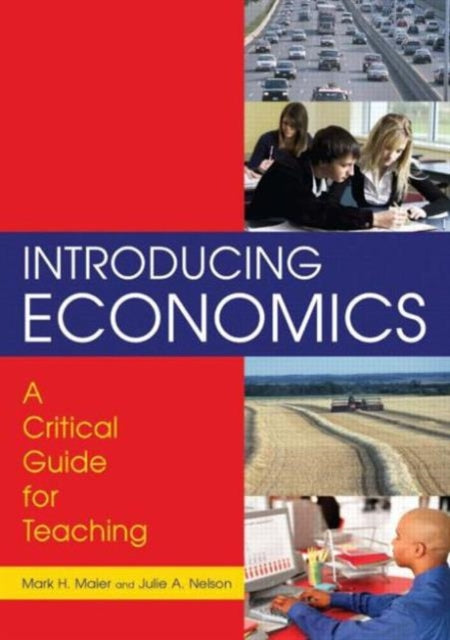 Book cover of: Introducing Economics: A Critical Guide for Teaching. By: Mark H. Maier