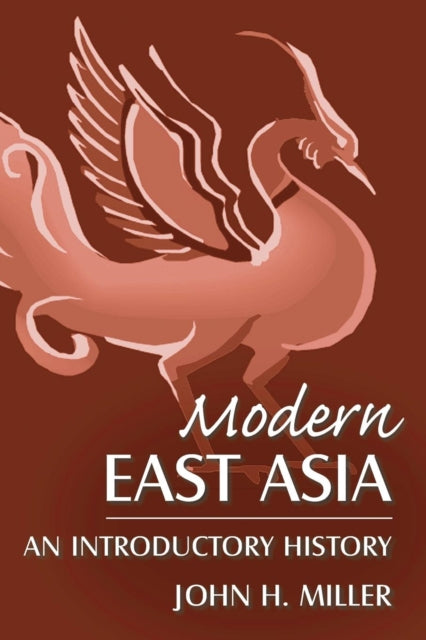 Book cover of: Modern East Asia: An Introductory History. By: John Holmes Miller, John H. Miller