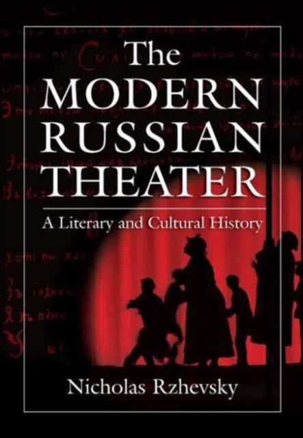 Book cover of: Modern Russian Theater: A Literary and Cultural History. By: Nicholas Rzhevsky