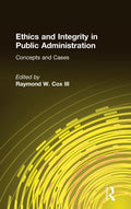 Ethics and Integrity in Public Administration: Concepts and Cases