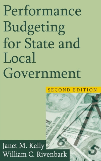 Book cover of: Performance Budgeting for State and Local Government. By: Janet M. Kelly