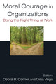Book cover of: Moral Courage in Organizations