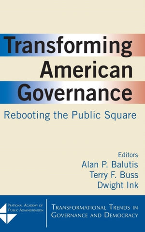 Transforming American Governance: Rebooting the Public Square