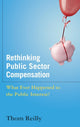 Book cover of: Rethinking Public Sector Compensation. By: Thom Reilly