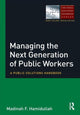 Book cover of: Managing the Next Generation of Public Workers. By: Madinah F. Hamidullah