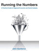 Book cover of: Running the Numbers: A Practical Guide to Regional Economic and Social Analysis: 2014. By: John Quinterno