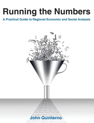 Running the Numbers: A Practical Guide to Regional Economic and Social Analysis: 2014