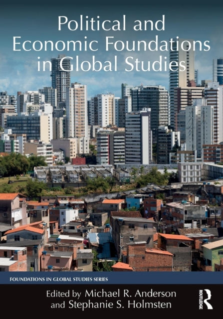 Book cover of: Political and Economic Foundations in Global Studies. By: Michael Anderson