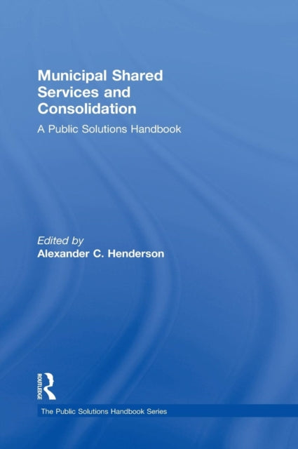Book cover of: Municipal Shared Services and Consolidation