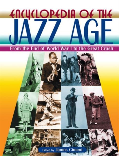 Book cover of: Encyclopedia of the Jazz Age: From the End of World War I to the Great Crash. By: James Ciment