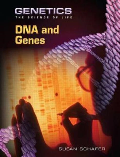 Book cover of: DNA and Genes. By: Susan Schafer