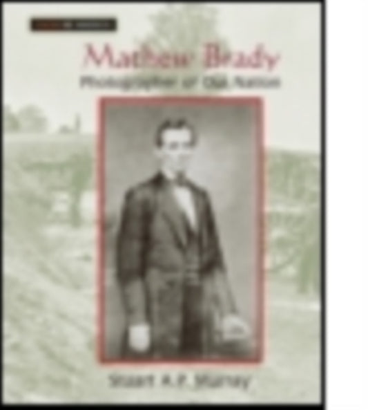 Book cover of: Mathew Brady. By: Stuart Murray