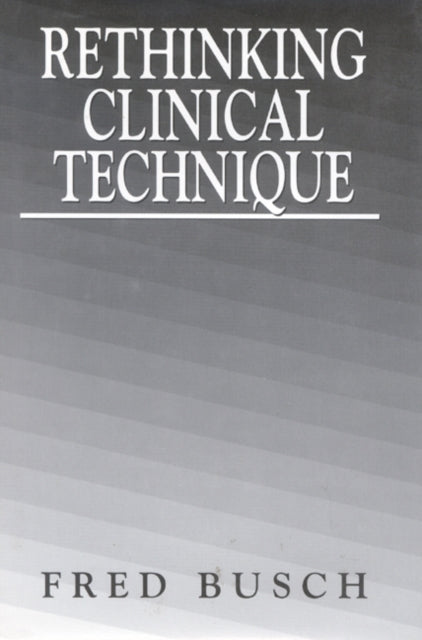 Book cover of: Rethinking Clinical Technique