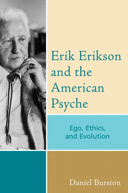 Book cover of: Erik Erikson and the American Psyche. By: Daniel Burston