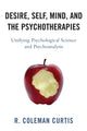 Book cover of: Desire, Self, Mind, and the Psychotherapies. By: R. Coleman Curtis
