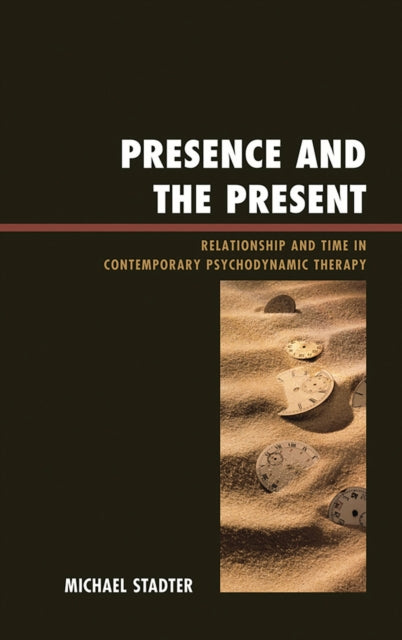Book cover of: Presence and the Present. By: Michael Stadter