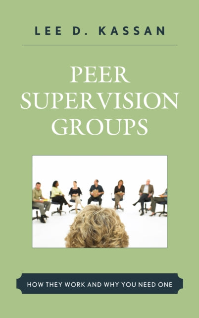 Book cover of: Peer Supervision Groups. By: Lee D. Kassan