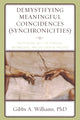 Book cover of: Demystifying Meaningful Coincidences (Synchronicities). By: Gibbs A. Williams