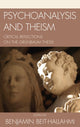 Book cover of: Psychoanalysis and Theism. By: Benjamin Beit-Hallahmi