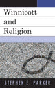 Book cover of: Winnicott and Religion. By: Stephen E. Parker