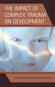 Book cover of: Impact of Complex Trauma on Development. By: Cheryl Arnold