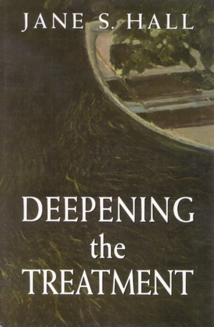 Book cover of: Deepening the Treatment. By: Jane S. Hall