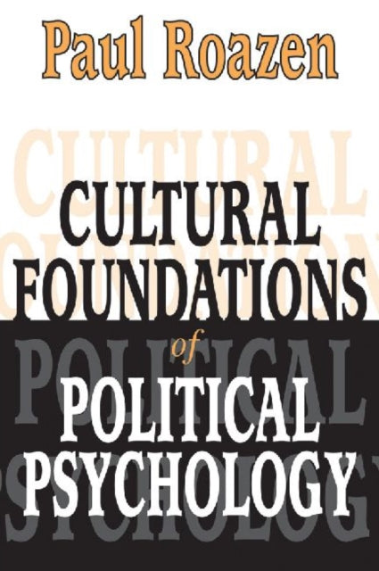 Cultural Foundations of Political Psychology