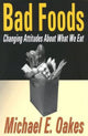 Book cover of: Bad Foods. By: Michael Oakes
