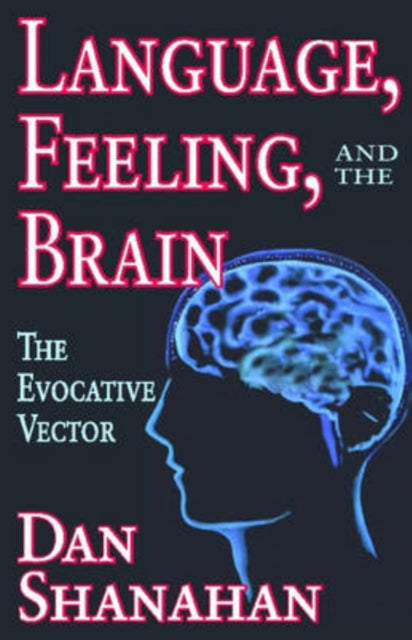 Book cover of: Language, Feeling, and the Brain. By: Daniel Shanahan