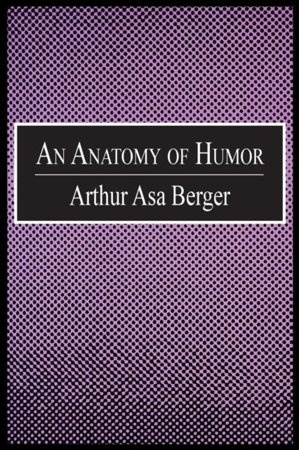 Book cover of: Anatomy of Humor. By: Arthur Berger