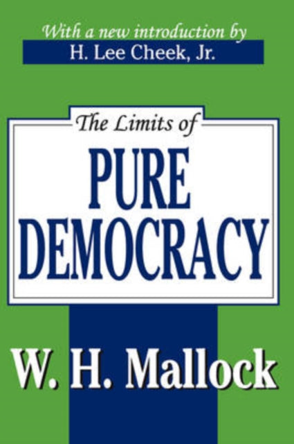 Book cover of: Limits of Pure Democracy. By: W. H. Mallock