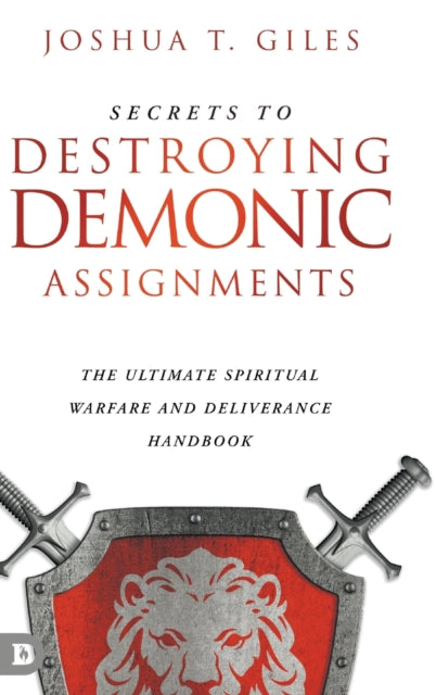 Book cover of: Secrets to Destroying Demonic Assignments